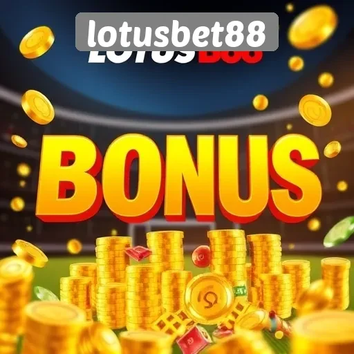 Penawaran Bonus dan Promosi Menarik di Lotusbet88